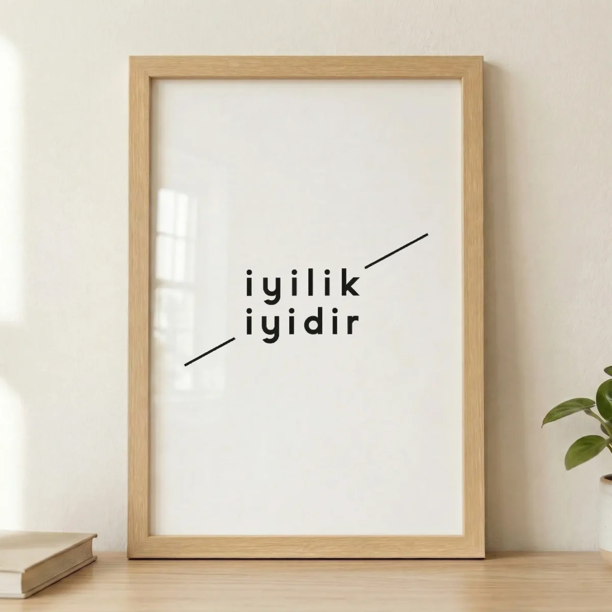 İyilik İyidir Çerçeveli Tablo